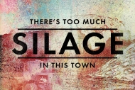 Theres too much silage in this town